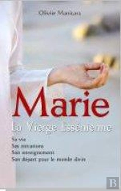 Bertrand.pt - Marie, La Vierge Essénienne ; Sa Vie, Ses Initiations, Son Enseignement, Son Départ Pour Le Monde Divin
