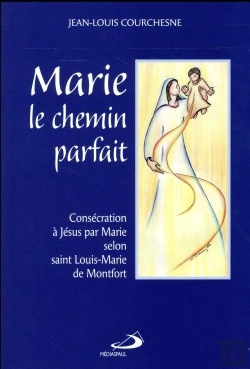 Bertrand.pt - Marie, Le Chemin Parfait ; Consécration À Jésus Par Marie Selon L.-M. Grignion De Montfort