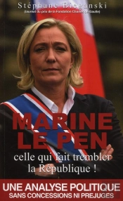 Marie Le Pen Celle Qui Fait Trembler La Republique
