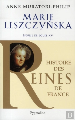 Bertrand.pt - Marie Leszczynska ; Épouse De Louis Xv