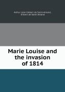 Marie Louise And The Invasion Of 1814