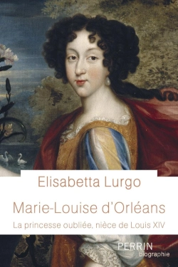 Bertrand.pt - Marie-Louise D'Orléans : La Princesse Oubliée, Nièce De Louis Xiv