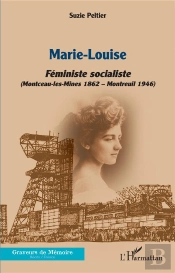 Marie-Louise, Féministe Socialiste (Montceau-Les-Mines 1862 - Montreuil 1946)