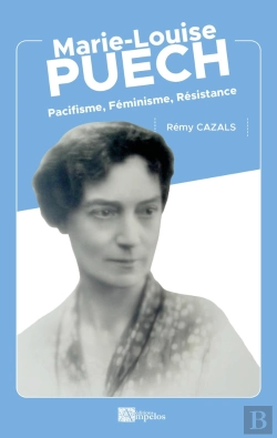 Bertrand.pt - Marie-Louise Puech : Pacifisme, Féminisme, Résistance
