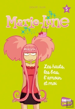 Bertrand.pt - Marie-Lune Tome 5 : Les Hauts, Les Bas, L'Amour Et Moi