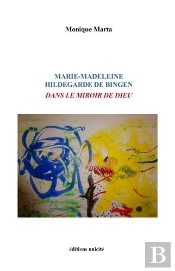 Marie-Madeleine Hildegarde De Bingen Dans Le Miroir De Dieu