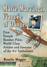 Marie Marvingt, Fiancee Of Danger