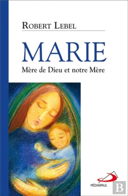 Bertrand.pt - Marie ; Mère De Dieu Et Notre Mère
