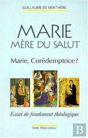 Marie Mère Du Salut ; Marie, Corédemptrice ?