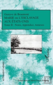 Marie Ou L'Esclavage Aux Etats-Unis Tome 2 ; Notes, Appendices, Annexes