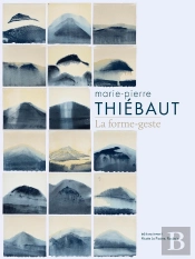 Marie-Pierre Thiebaut ; La Forme-Geste
