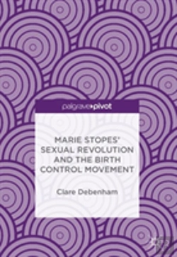 Bertrand.pt - Marie Stopesâ€™ Sexual Revolution And The Birth Control Movement