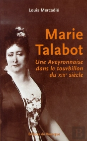 Marie Talabot, Une Aveyronnaise Dans Le Tourbillon Du Xix Siècle
