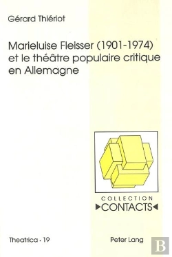 Bertrand.pt - Marieluise Fleisser (1901-1974) Et Le Theatre Populaire Critique En Allemagne