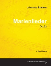 Marienlieder - A Vocal Score Op.22 (1860)
