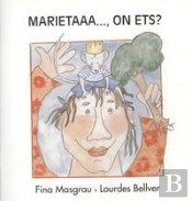 Marieta, On Ets?