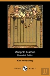 Marigold Garden (Illustrated Edition) (Dodo Press)