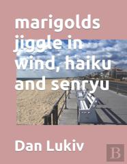 Marigolds Jiggle In Wind, Haiku And Senryu