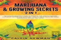 Marijuana & Growing Secrets - 2 In 1