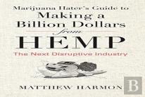 Marijuana Hater'S Guide To Making A Billion Dollars From Hemp