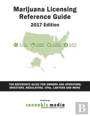 Marijuana Licensing Reference Guide, 2017 Edition