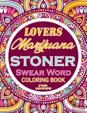 Marijuana Lovers Stoner Swear Word Coloring Book For Adults