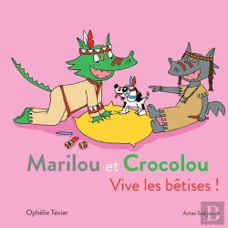Bertrand.pt - Marilou Et Crocolou ; Vive Les Bêtises !