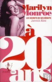 Marilyn Monroe À 20 Ans ; Le Secret De Ses Débuts