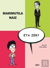 Marimutila Naiz, Eta Zer ?