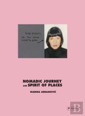 Marina Abramovic: Nomadic Journey And Spirit Of Places
