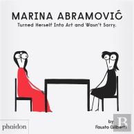 Marina Abramovic Turned Herself Into Art And Wasn'T Sorry.