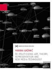 Marina Grzinic: Re-Politicizing Art, Theory, Presentation And New Media Technology