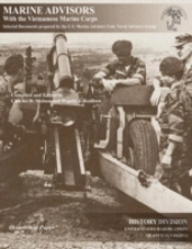 Marine Advisors With The Vietnamese Marine Corps: Selected Documents Prepared By The U.S. Marine Advisory Unit, Naval Advisory Group