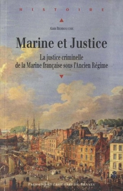 Bertrand.pt - Marine Et Justice ; La Justice Criminelle De La Marine Française Sous L'Ancien Régime