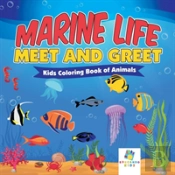 Marine Life Meet And Greet | Kids Coloring Book Of Animals