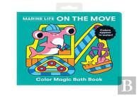 Marine Life On The Move Color Magic Bath Book