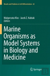 Marine Organisms As Model Systems In Biology And Medicine