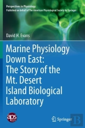 Marine Physiology Down East: The Story Of The Mt. Desert Island  Biological Laboratory