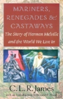 Bertrand.pt - Mariners, Renegades And Castaways - The Story Of Herman Melville And The World We Live In