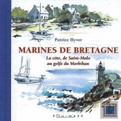 Marines De Bretagne ; La Cote De Saint-Malo Au Golfe Du Morbhian