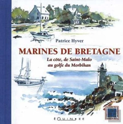 Bertrand.pt - Marines De Bretagne ; La Cote De Saint-Malo Au Golfe Du Morbhian