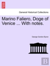 Marino Faliero, Doge Of Venice ... With