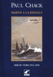 Marins A La Bataille Mers Du Nord T.4 ; 1914-1918