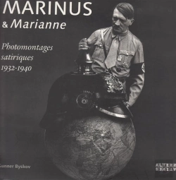 Bertrand.pt - Marinus Et Marianne ; Photomontages Satiriques 1932-1940