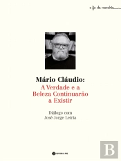 Mário Cláudio - A Verdade e a Beleza Continuarão a Existir