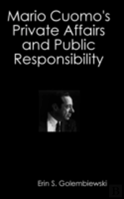 Bertrand.pt - Mario Cuomo'S Private Affairs And Public Responsibility