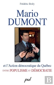 Mario Dumont Et L'Action Democratique Du Quebec