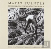 Mario Fuentes Medio Siglo Fotografia Etnograf.