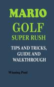 Mario Golf Super Rush Tips And Tricks, Guide And Walkthrough
