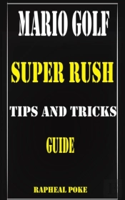 Mario Golf Super Rush Tips And Tricks Guide